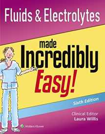 9781451193961-1451193963-Fluids & Electrolytes Made Incredibly Easy! (Incredibly Easy! Series®)