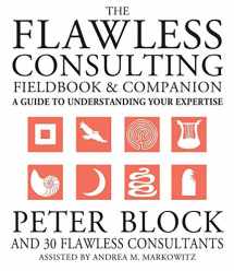 9780787948047-0787948047-The Flawless Consulting Fieldbook and Companion : A Guide Understanding Your Expertise