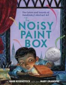 9780307978486-0307978486-The Noisy Paint Box: The Colors and Sounds of Kandinsky's Abstract Art