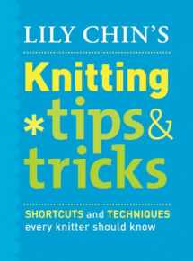 9780307461056-030746105X-Lily Chin's Knitting Tips & Tricks: Shortcuts and Techniques Every Knitter Should Know