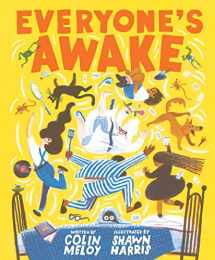 9781452178059-1452178054-Everyone's Awake: (Read-Aloud Bedtime Book, Goodnight Book for Kids)