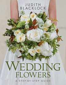 9780993571527-0993571522-Wedding Flowers: A step-by-step guide