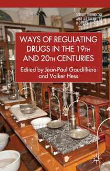 9780230301962-0230301967-Ways of Regulating Drugs in the 19th and 20th Centuries (Science, Technology and Medicine in Modern History)