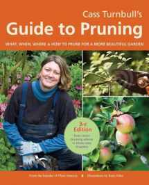 9781570617515-1570617511-Cass Turnbull's Guide to Pruning, 3rd Edition: What, When, Where, and How to Prune for a More Beautiful Garden