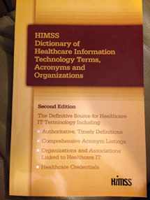 9780980069754-0980069750-HIMSS Dictionary of Healthcare Information Technology Terms, Acronyms and Organizations, 2nd Edition