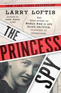9781982143862-198214386X-The Princess Spy: The True Story of World War II Spy Aline Griffith, Countess of Romanones