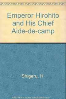 9780860083191-0860083195-Emperor Hirohito and His Chief Aide De Camp the Honjo Diary, 1933-36 (English and Japanese Edition)