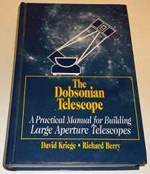 9780943396552-0943396557-The Dobsonian Telescope: A Practical Manual for Building Large Aperture Telescopes