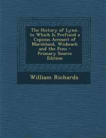 9781289913267-1289913269-History of Lynn. to Which Is Prefixed a Copious Account of Marshland, Wisbeach and the Fens