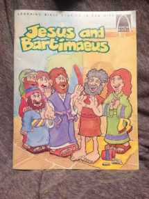 9780570075127-0570075122-Jesus and Bartimaeu: Mark 10:46-52, Matthew 20:29-34, Luke 18:35-43 for Children (Learning Bible Stories Is Fun With Arch Books)