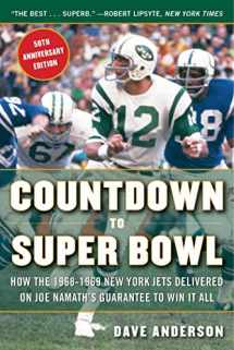 9781683582649-1683582640-Countdown to Super Bowl: How the 1968-1969 New York Jets Delivered on Joe Namath's Guarantee to Win it All