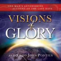 9781462112814-1462112811-Visions of Glory: One Man's Astonishing Account of the Last Days - Book on CD
