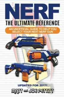 9781534656413-1534656413-NERF - The Ultimate Reference: An unofficial guide to help you select your next nerf gun