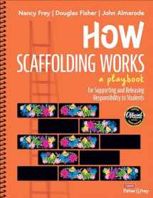 9781071904152-1071904159-How Scaffolding Works: A Playbook for Supporting and Releasing Responsibility to Students