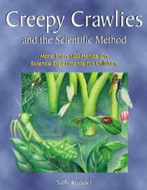 9781555911188-1555911188-Creepy Crawlies and the Scientific Method: More Than 100 Hands-On Science Experiments for Children