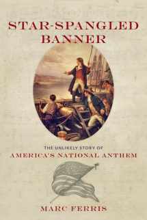9781421415185-1421415186-Star-Spangled Banner: The Unlikely Story of America's National Anthem