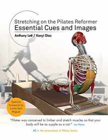 9780994514714-0994514719-Stretching on the Pilates Reformer: Essential Cues and Images (Innovations in Pilates)