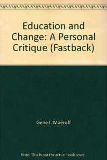 9780873676663-0873676661-Education and Change: A Personal Critique (Fastback)
