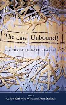 9781594512476-1594512477-The Law Unbound!: A Richard Delgado Reader