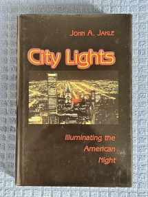 9780801865930-080186593X-City Lights: Illuminating the American Night (Landscapes of the Night)