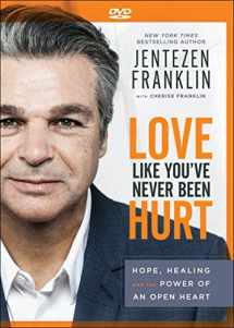 9780800799083-0800799089-Love Like You've Never Been Hurt: Hope, Healing and the Power of an Open Heart
