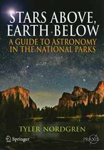 9781441916488-1441916482-Stars Above, Earth Below: A Guide to Astronomy in the National Parks (Springer Praxis Books / Popular Astronomy)
