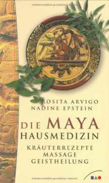 9783778790830-3778790838-Die Maya- Hausmedizin. Kräuterrezepte, Massage, Geistheilung.