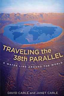 9781087874807-1087874807-Traveling the 38th Parallel: A Water Line Around the World