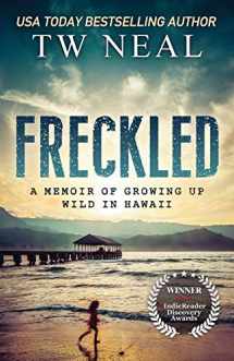 9781732771215-1732771219-Freckled: A Memoir of Growing Up Wild In Hawaii
