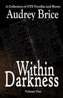 9781938839016-1938839013-Within Darkness: A Collection of OTS Novellas (Ordo Templi Serpentis (Ots))