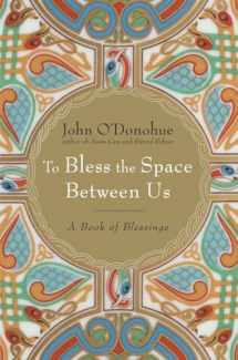 9780385522274-0385522274-To Bless the Space Between Us: A Book of Blessings