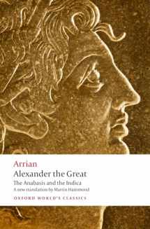 9780199587247-0199587248-Alexander the Great: The Anabasis and the Indica (Oxford World's Classics)