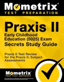 9781516703173-1516703170-Praxis II Early Childhood Education (5025) Exam Secrets Study Guide: Praxis II Test Review for the Praxis II: Subject Assessments