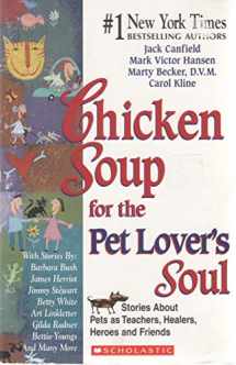 9780439779869-0439779863-Chicken Soup for the Pet Lover's Soul: Stories About Pets as Teachers, Healers, Heroes and Friends