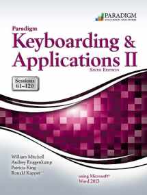 9780763856007-0763856002-Paradigm Keyboarding and Applications II: Sessions 61-120 Using Microsoft Word 2013: Text and SNAP Online Lab
