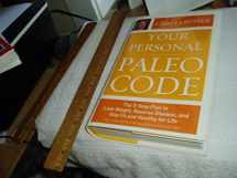 9780316322898-031632289X-Your Personal Paleo Code: The 3-Step Plan to Lose Weight, Reverse Disease, and Stay Fit and Healthy for Life