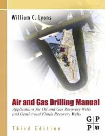 9780123708953-0123708958-Air and Gas Drilling Field Guide: Applications for Oil and Gas Recovery Wells and Geothermal Fluids Recovery Wells, 3rd Edition