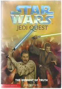 9780439339230-0439339235-The Moment of Truth (Star Wars: Jedi Quest, Book 7)