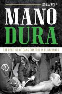 9781477311219-1477311211-Mano Dura: The Politics of Gang Control in El Salvador