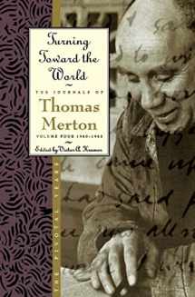 9780060654818-0060654813-Turning Toward the World: The Pivotal Years (The Journals of Thomas Merton, Volume 4: 1960-1963)