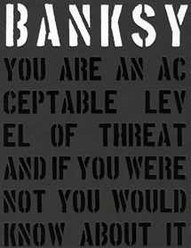 9781908211309-190821130X-Banksy. You are an Acceptable Level of Threat and If You Were Not You Would Know About it