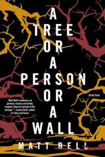 9781616955236-1616955236-A Tree or a Person or a Wall: Stories
