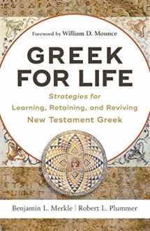 9780801093203-0801093201-Greek for Life: Strategies for Learning, Retaining, and Reviving New Testament Greek