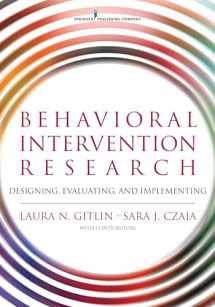 9780826126580-0826126588-Behavioral Intervention Research: Designing, Evaluating, and Implementing
