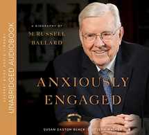 9781629729558-1629729558-Anxiously Engaged: A Biography of M. Russell Ballard