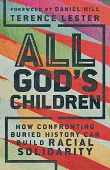 9781514005958-1514005956-All God's Children: How Confronting Buried History Can Build Racial Solidarity