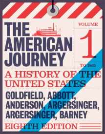 9780134102948-0134102940-American Journey: A History of the United States, The, Volume 1 To 1877 (8th Edition)