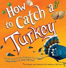 9781338343663-1338343661-How to Catch...: How to Catch a Turkey