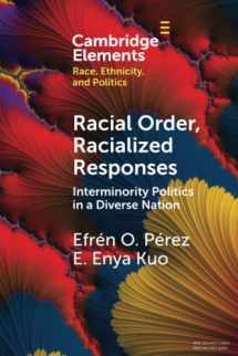 9781108958530-1108958532-Racial Order, Racialized Responses (Elements in Race, Ethnicity, and Politics)