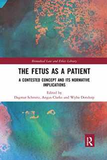 9780367591373-0367591375-The Fetus as a Patient: A Contested Concept and its Normative Implications (Biomedical Law and Ethics Library)